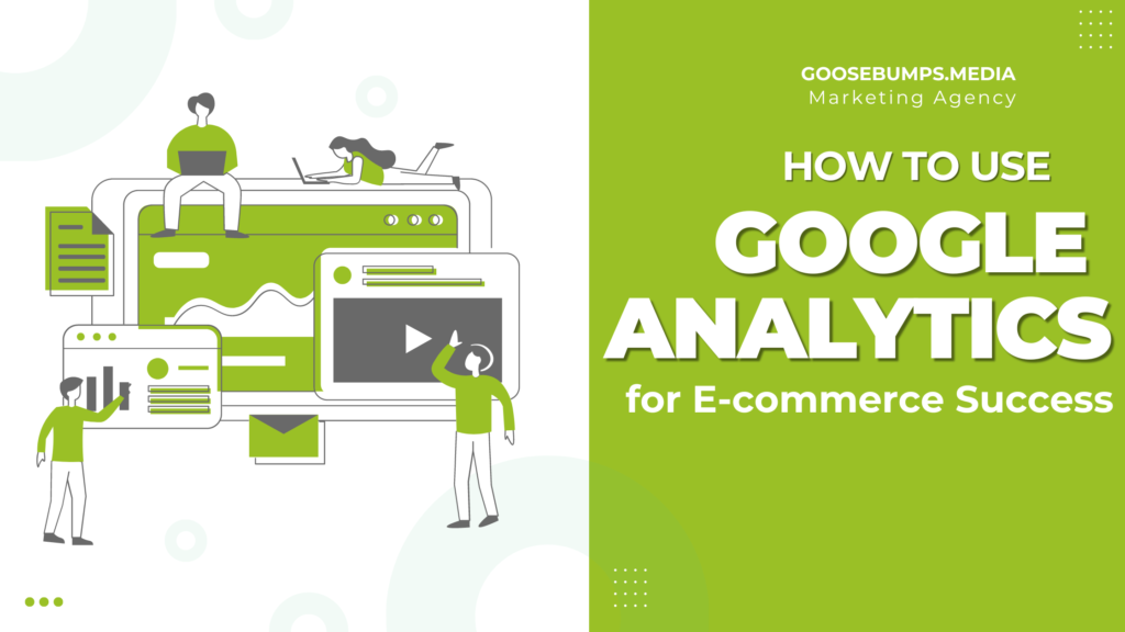 How to Use Google Analytics for E-commerce Success