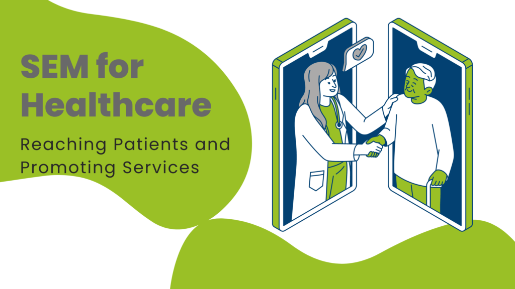 SEM for Healthcare: Reaching Patients and Promoting Services