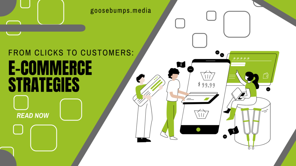 From Clicks to Customers: E-commerce Strategies