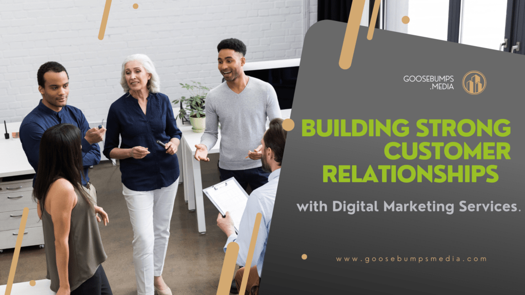 Building Strong Customer Relationships with Digital Marketing Services